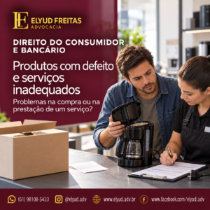 Produto com defeito, serviço inadequado, garantia legal, vício oculto, Direito do Consumidor